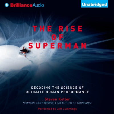 The Rise of Superman: Decoding the Science of Ultimate Human Performance (Unabridged)