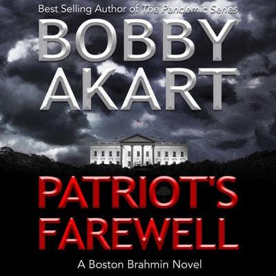Patriot's Farewell: Boston Brahmin Political Thrillers, Book 7 (Unabridged)