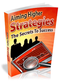 Aiming Higher Strategies