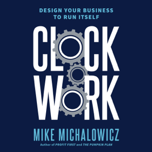 Clockwork: Design Your Business to Run Itself (Unabridged)