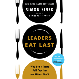 Leaders Eat Last: Why Some Teams Pull Together and Others Don't (Unabridged)