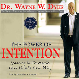 The Power of Intention: Learning to Co-Create Your World Your Way (Abridged Nonfiction)