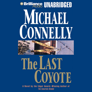 The Last Coyote: Harry Bosch Series, Book 4 (Unabridged)