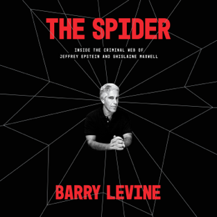 The Spider: Inside the Criminal Web of Jeffrey Epstein and Ghislaine Maxwell (Unabridged)