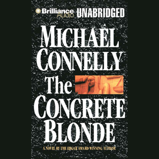 The Concrete Blonde: Harry Bosch Series, Book 3 (Unabridged)