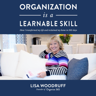 Organization Is a Learnable Skill: A Memoir of How I Transformed My Life and Reclaimed My Home in 365 Days (Unabridged)