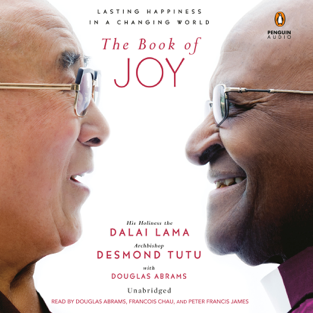 The Book of Joy: Lasting Happiness in a Changing World (Unabridged)