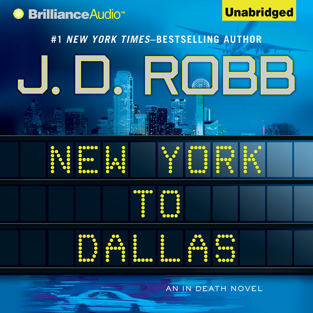 New York to Dallas: In Death, Book 33 (Unabridged)