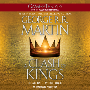 A Clash of Kings: A Song of Ice and Fire: Book Two (Unabridged)