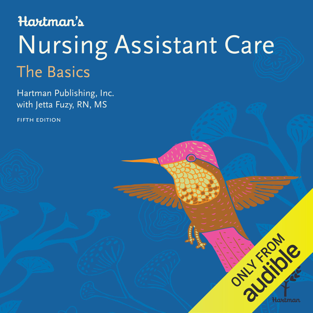 Hartman's Nursing Assistant Care: The Basics, 5th Edition (Unabridged)