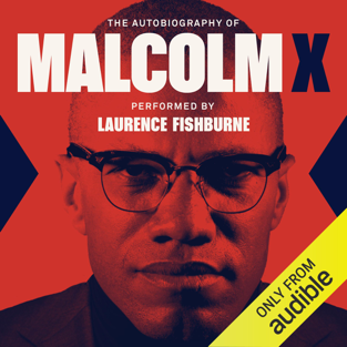 The Autobiography of Malcolm X: As Told to Alex Haley (Unabridged)