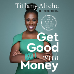 Get Good with Money: Ten Simple Steps to Becoming Financially Whole (Unabridged)