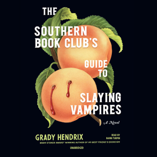 The Southern Book Club’s Guide To Slaying Vampires: A Novel
