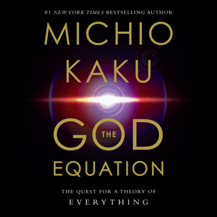 The God Equation: The Quest for a Theory of Everything (Unabridged)