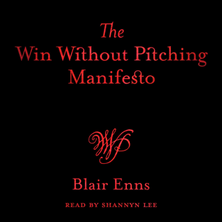 The Win Without Pitching Manifesto (Unabridged)