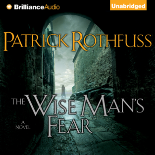 The Wise Man's Fear: Kingkiller Chronicle, Book 2 (Unabridged)