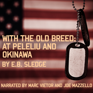 With the Old Breed: At Peleliu and Okinawa (Unabridged)