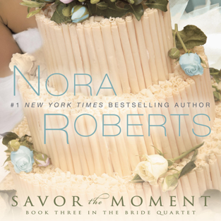 Savor the Moment: The Bride Quartet, Book 3 (Unabridged)