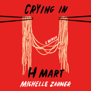 Crying in H Mart: A Memoir (Unabridged)