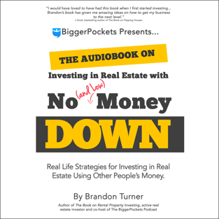 The Book on Investing In Real Estate with No (and Low) Money Down: Creative Strategies for Investing in Real Estate Using Other People's Money (BiggerPockets Rental Kit 1) (Unabridged)