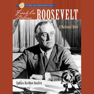 Sterling Biographies: Franklin Delano Roosevelt: A National Hero (Unabridged)