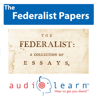 The Federalist Papers AudioLearn: US History Study Guides (Unabridged)