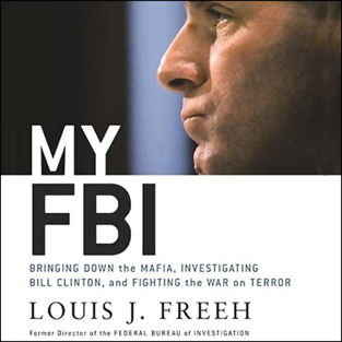 My FBI: Bringing Down the Mafia, Investigating Bill Clinton, And Fighting the War on Terror