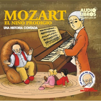 Mozart, El Nino Prodigo: Una Historia Contada (Texto Completo) [Mozart, The Boy Prodigy ] (Unabridged)