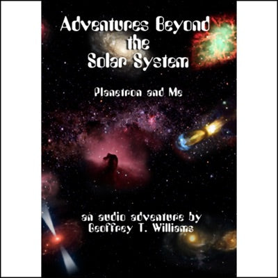Adventures Beyond the Solar System: Planetron and Me (Unabridged)