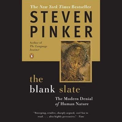 The Blank Slate: The Modern Denial of Human Nature (Unabridged)