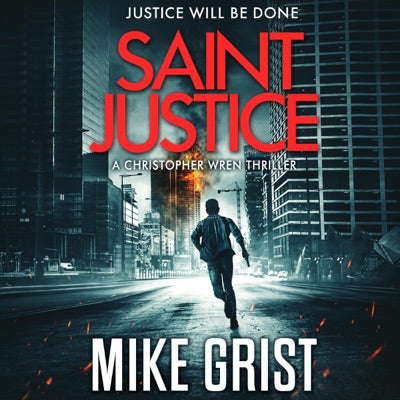 Saint Justice: Christopher Wren Thrillers, Book 1 (Unabridged)