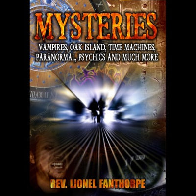 Mysteries: Vampires, Oak Island, Time Machines, Psychics and More