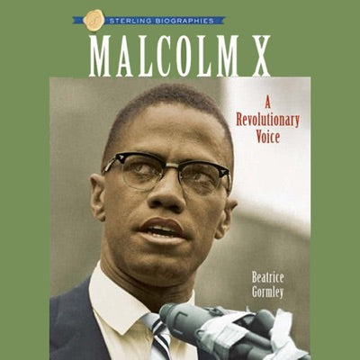 Sterling Biographies: Malcolm X: A Revolutionary Voice (Unabridged)