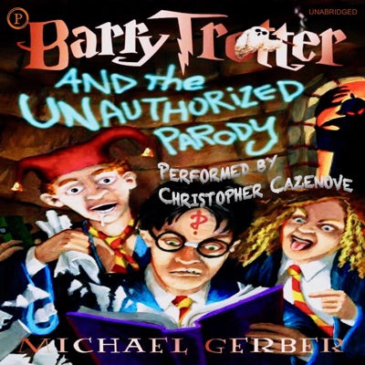 Barry Trotter and the Unauthorized Parody (Unabridged)