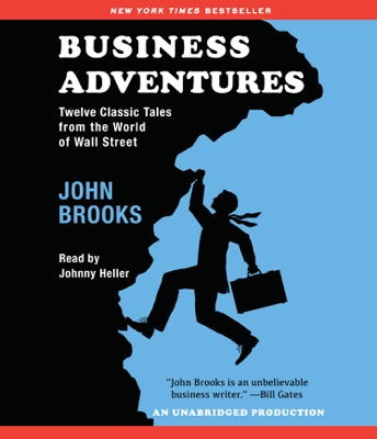 Business Adventures: Twelve Classic Tales from the World of Wall Street (Unabridged)