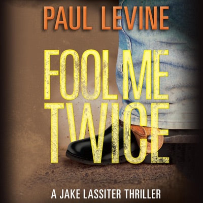 Fool Me Twice: Jake Lassiter Legal Thrillers, Book 6 (Unabridged)