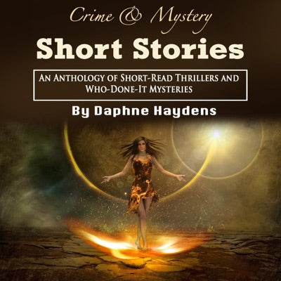 Crime & Mystery Short Stories: An Anthology of Short-Read Thrillers and Who-Done-It Mysteries (Unabridged)
