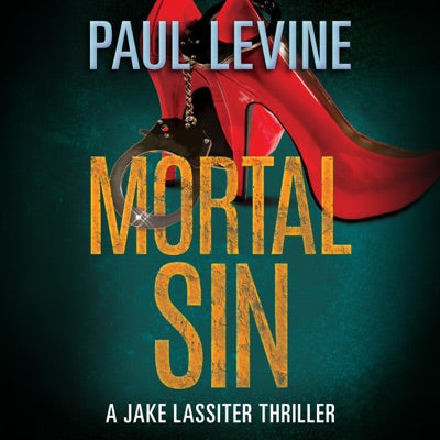 Mortal Sin: Jake Lassiter Legal Thrillers, Book 4 (Unabridged)