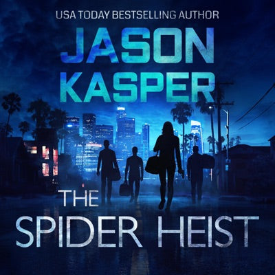 The Spider Heist: Spider Heist Thrillers, Book 1 (Unabridged)