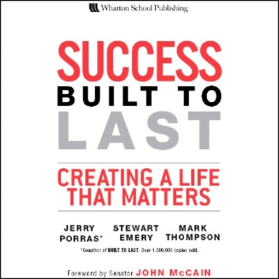 Success Built to Last: Creating a Life that Matters (Unabridged)