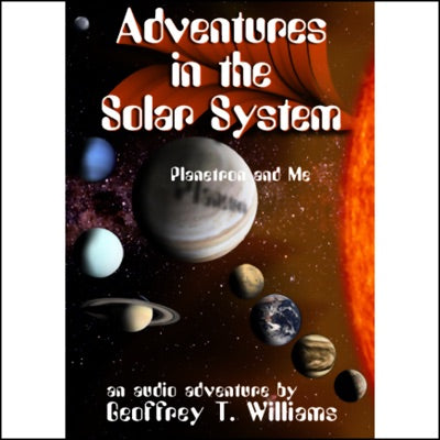 Adventures in the Solar System: Planetron and Me (Unabridged)