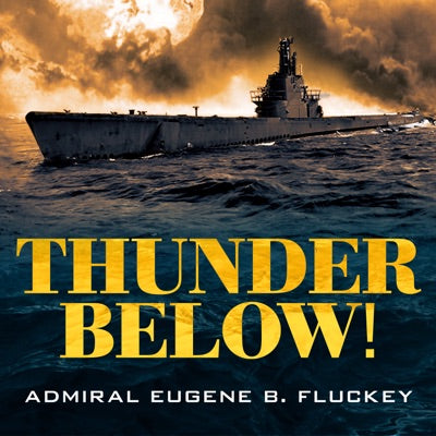Thunder Below! - The Uss *barb* Revolutionizes Submarine Warfare in World War II