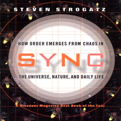 Sync: How Order Emerges from Chaos in the Universe, Nature, and Daily Life (Unabridged)