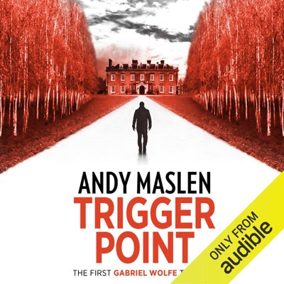 Trigger Point: The Gabriel Wolfe Thrillers, Book 1 (Unabridged)