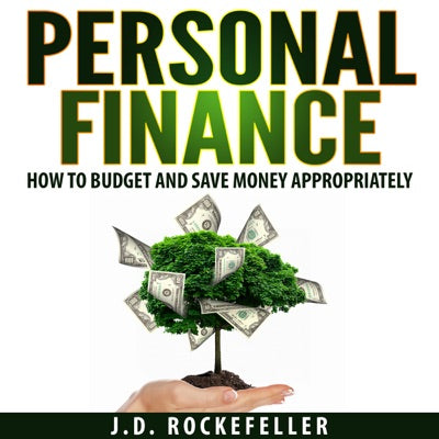 Personal Finance: How to Budget and Save Money Appropriately (Unabridged)