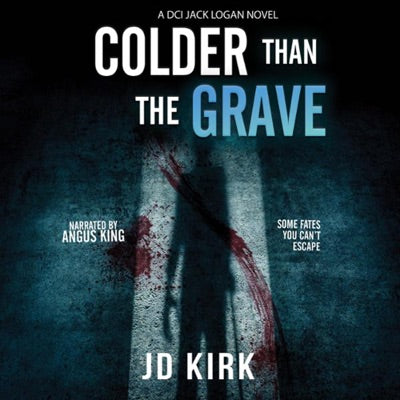 Colder than the Grave: A Scottish Murder Mystery: DCI Logan Crime Thrillers, Book 12 (Unabridged)