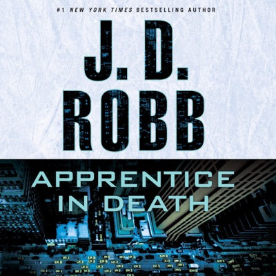 Apprentice in Death: In Death Series, Book 43 (Unabridged)