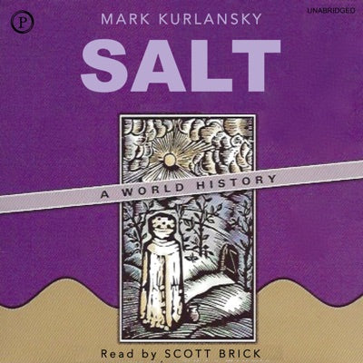 Salt: A World History (Unabridged)