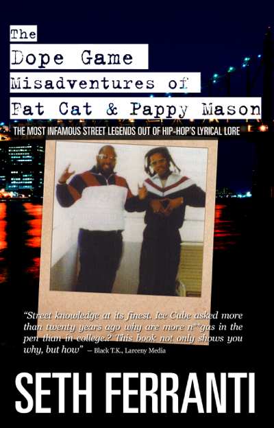 The Dope Game Misadventures of Fat Cat & Pappy Mason