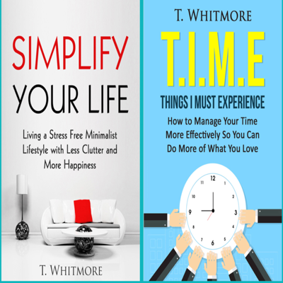 Productivity Books: 2 Manuscripts: Simplify Your Life T.I.M.E Things I Must Experience (Unabridged)